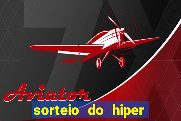 sorteio do hiper cap de hoje ao vivo